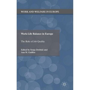 Work-Life Balance in Europe - (Work and Welfare in Europe) by  S Drobnic & A Guillén (Hardcover) - 1 of 1