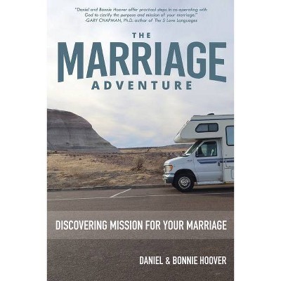 The Marriage Adventure - by  Daniel Hoover & Bonnie Hoover (Paperback)