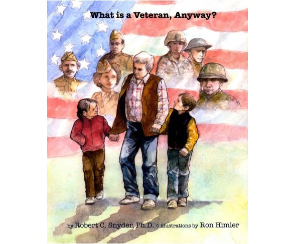 What Is a Veteran, Anyway? (Hardcover) (Ph.d. Robert C. Snyder)