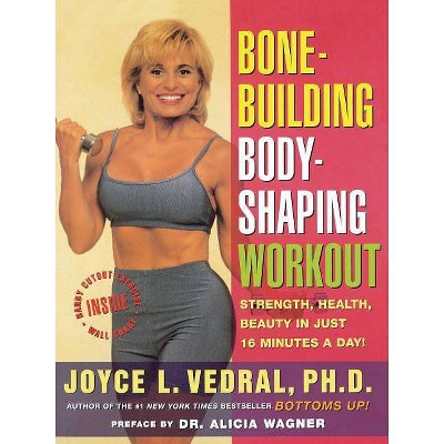 Bone Building Body Shaping Workout - by  Joyce L Vedral (Paperback)