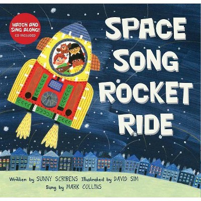 Space Song Rocket Ride [with CD (Audio)] - (Singalongs) by  Sunny Scribens (Mixed Media Product)