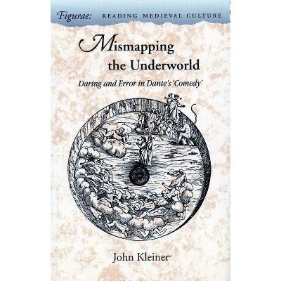 Mismapping the Underworld - (Figurae: Reading Medieval Culture) by  John Kleiner (Hardcover)