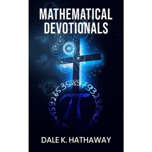 Mathematical Devotionals - by  Dale K Hathaway (Hardcover) - 1 of 1