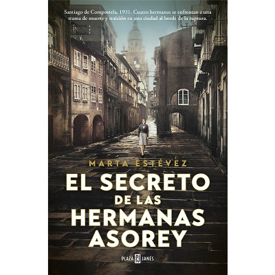 El Secreto de Las Hermanas Asorey / The Secret of the Asorey Sisters - by  Marta Estevez (Paperback)