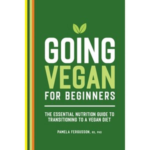 Going Vegan for Beginners - by  Pamela Fergusson (Paperback) - 1 of 1