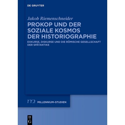 Prokop Und Der Soziale Kosmos Der Historiographie - (Millennium-Studien / Millennium Studies) by  Jakob Riemenschneider (Hardcover)