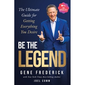Be the Legend - by  Gene Frederick (Paperback) - 1 of 1