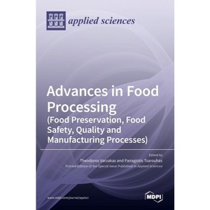 Advances in Food Processing (Food Preservation, Food Safety, Quality and Manufacturing Processes) - (Hardcover) - 1 of 1