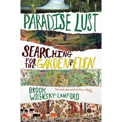 Paradise Lust - by  Brook Wilensky-Lanford (Paperback)