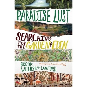 Paradise Lust - by  Brook Wilensky-Lanford (Paperback) - 1 of 1