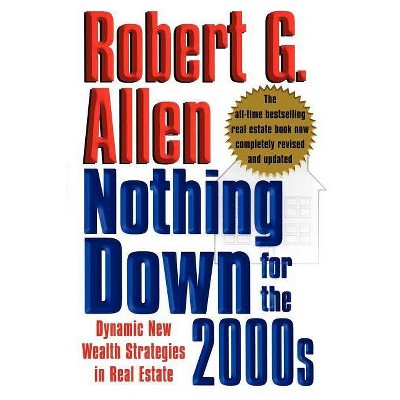 Nothing Down for the 2000s - by  Robert G Allen (Paperback)