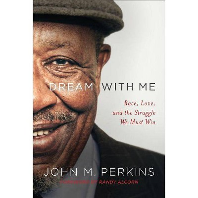 Dream with Me - by  John M Perkins (Paperback)