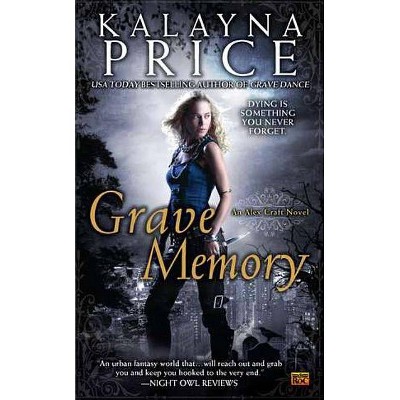 Grave Memory - (Alex Craft Novels) by  Kalayna Price (Paperback)