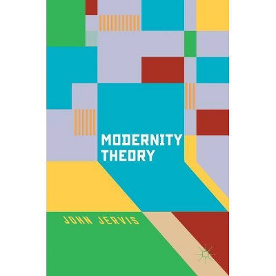 Modernity Theory - by  John Jervis (Hardcover)