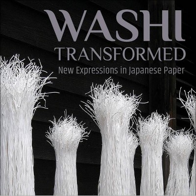 Washi Transformed - by  Meher McArthur & Hollis Goodall (Paperback)