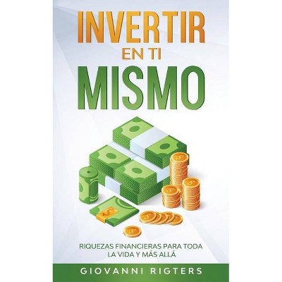 Invertir En Ti Mismo - by  Giovanni Rigters (Paperback)