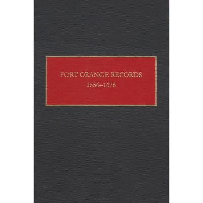 Fort Orange Records - (New Netherland Documents) by  Charles Gehring & Janny Venema (Hardcover)