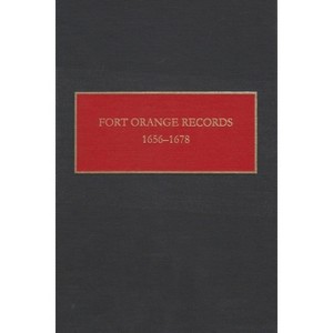 Fort Orange Records - (New Netherland Documents) by  Charles Gehring & Janny Venema (Hardcover) - 1 of 1