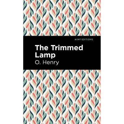 The Trimmed Lamp and Other Stories of the Four Million - (Mint Editions) by  O Henry (Paperback)