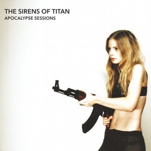 Sirens of Titan - Apocalypse Sessions (CD) - 1 of 1