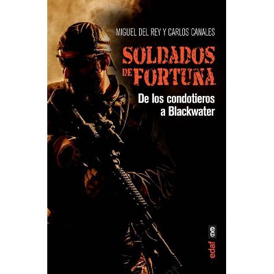 Soldados de Fortuna - by  Miguel Del Rey (Paperback)