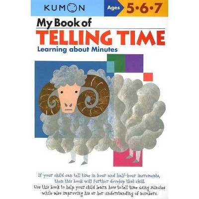 My Book of Telling Time - (Kumon Workbooks) (Paperback)