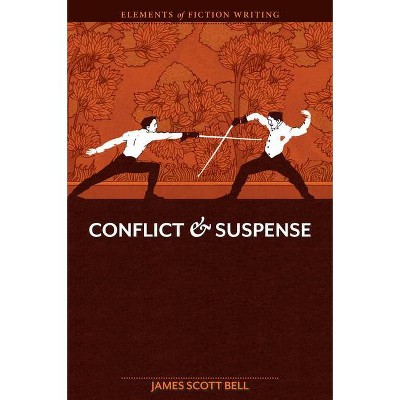 Conflict & Suspense - (Elements of Fiction Writing) by  James Scott Bell (Paperback)