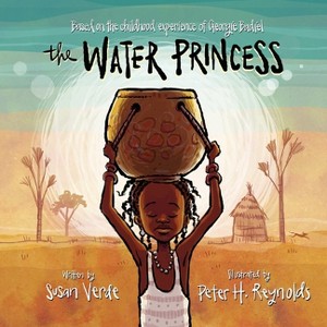 The Water Princess - by  Susan Verde & Georgie Badiel (Hardcover) - 1 of 1