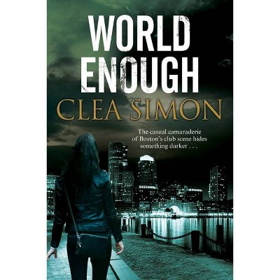 World Enough - by  Clea Simon (Hardcover)