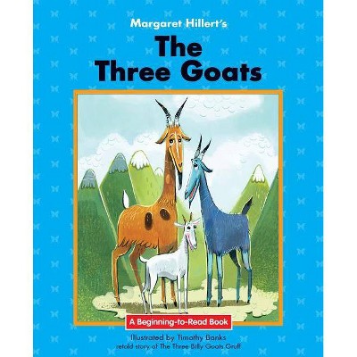 The Three Goats - (Beginning-To-Read) by  Margaret Hillert (Paperback)