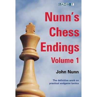 Nunn's Chess Endings, Volume 1 - by  John Nunn (Paperback)