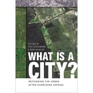 What Is a City? - by  Phil Steinberg & Rob Shields (Paperback) - 1 of 1