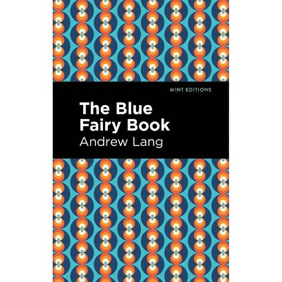 The Blue Fairy Book - (Mint Editions) by  Andrew Lang (Paperback)