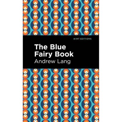 The Blue Fairy Book - (Mint Editions) by  Andrew Lang (Paperback)