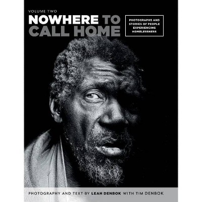 Nowhere to Call Home - by  Leah Denbok & Tim Denbok (Hardcover)