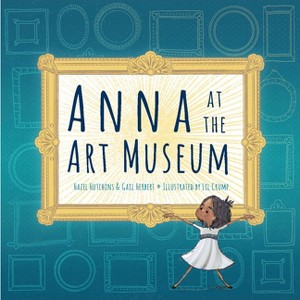 Anna at the Art Museum - by  Hazel Hutchins & Gail Herbert (Paperback) - 1 of 1