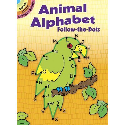 Animal Alphabet Follow-The-Dots - (Dover Little Activity Books) by  Anna Pomaska (Paperback)