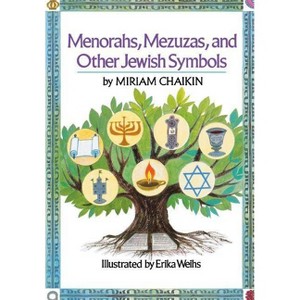 Menorahs, Mezuzas, and Other Jewish Symbols - by  Miriam Chaikin (Paperback) - 1 of 1