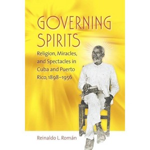 Governing Spirits - by  Reinaldo L Román (Paperback) - 1 of 1