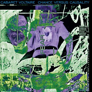 Cabaret Voltaire - Chance Versus Causality - 1 of 1
