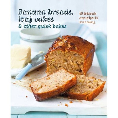 Banana Breads, Loaf Cakes & Other Quick Bakes - by  Ryland Peters & Small (Hardcover)