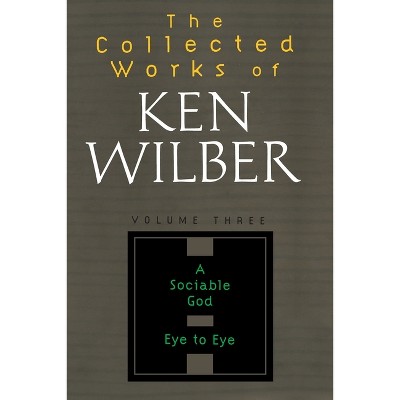The Collected Works of Ken Wilber - (Paperback)