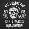 Mens All I Want For Christmas Is Halloween T Shirt Funny Candycane Skeleton Tee - Crazy Dog Men's T Shirt - 2 of 4