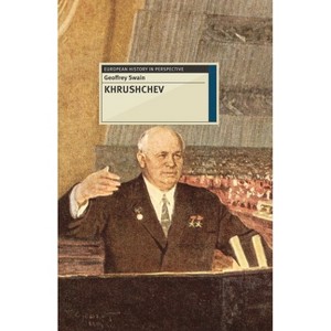 Khrushchev - (European History in Perspective) by  Geoffrey Swain (Paperback) - 1 of 1