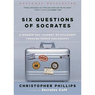 Six Questions of Socrates - by  Christopher Phillips (Paperback)