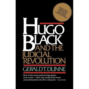 Hugo Black Judic P - by  Gerald T Dunne (Paperback) - 1 of 1