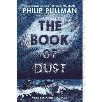 The Book of Dust: La Belle Sauvage (Book of Dust, Volume 1) - by  Philip Pullman (Paperback)