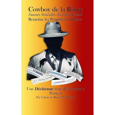 Cowboy De La Route - by  Valerie M Pontbriand & Marcel Pontbriand (Hardcover)