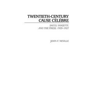 Twentieth-Century Cause Celebre - by  John F Neville (Hardcover) - 1 of 1