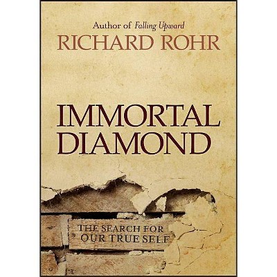 Immortal Diamond - by  Richard Rohr (Hardcover)